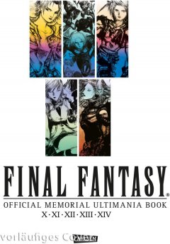 Final Fantasy - Official Memorial Ultimania : X bis XIV - Official Memorial Ultimania Book