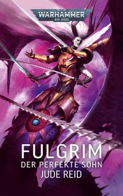 Warhammer 40. Fulgrim: Der perfekte Sohn