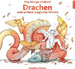 Pop-Manga-Malbuch: Drachen und andere magische Wesen