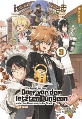 Ein Landei aus dem Dorf vor dem letzten Dungeon sucht das Abenteuer ... Light Novel, Band 09