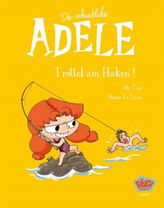 Egmont Verlag Adele, Band 12 Trottel am Haken