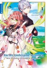 Altraverse Aus der Zaubergilde verstossen � Mein Neuanfang als k�nigliche Hofmagierin, Band 01