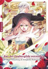 Altraverse Aus der Zaubergilde verstossen � Mein Neuanfang als k�nigliche Hofmagierin, Band 02