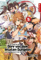Altraverse Ein Landei aus dem Dorf vor dem letzten Dungeon sucht das Abenteuer ... Light Novel, Band 05