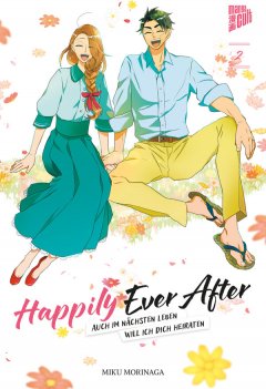 Manga Cult Happily Ever After � Auch im n�chsten Leben will ich dich heiraten Band 02