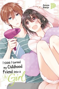 Manga Cult I think I turned my Childhood Friend into a Girl 05