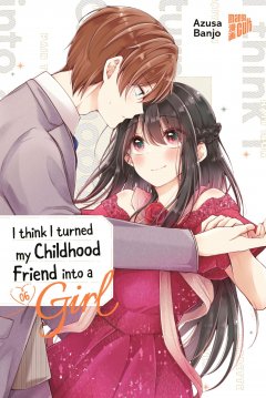 Manga Cult I think I turned my Childhood Friend into a Girl 06