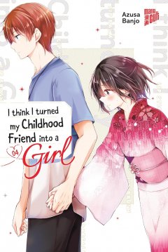 Manga Cult I think I turned my Childhood Friend into a 