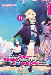 Altraverse Ich habe 300 Jahre lang Schleim get�tet ... Light Novel, Band 11