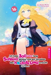 Altraverse Ich habe 300 Jahre lang Schleim get�tet ... Light Novel, Band 16