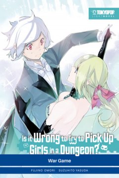 Tokyopop Is it wrong to try to pick up girls in a dungeon? LN 06