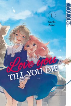 Tokyopop Love you till you die, Band 01
