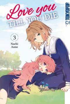 Tokyopop Love you till you die, Band 03