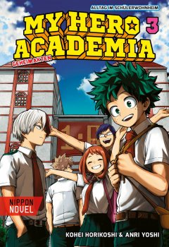 Carlsen/Hayabusa My Hero Academia Nippon Novel 3: My Hero Academia Novel 3