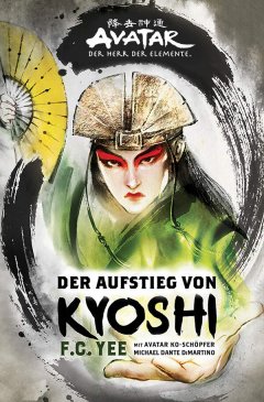 Avatar � Der Herr der Elemente: Der Aufstieg von Kyoshi