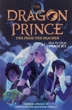 Dragon Prince � Der Prinz der Drachen Buch 1: Mond \(Roman\)