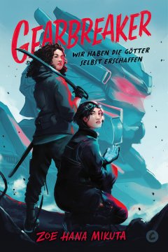Gearbreaker � Wir haben die G�tter selbst erschaffen