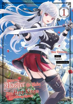 Reborn to Master the Blade: From Hero-King to Extraordinary Squire ? 1