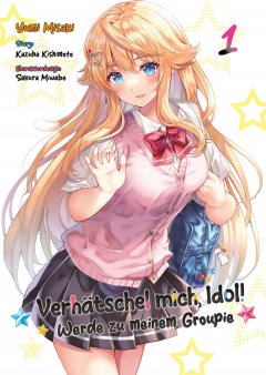 Verh�tschel mich, Idol! � Werde zu meinem Groupie � Band 01