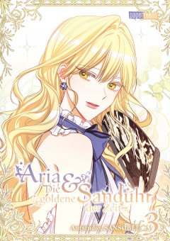 Aria & Die goldene Sanduhr der Zeit Band 03