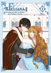 Altraverse Raeliana � Warum sie die Verlobte des Dukes wurde, Band 03