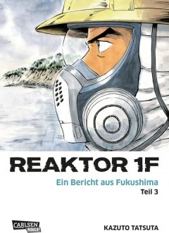Carlsen/Hayabusa Reaktor 1F - Ein Bericht aus Fukushima 3