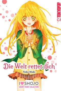 Tokyopop Shojo Coll.: Die Welt rettet dich