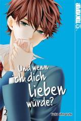 Tokyopop Und wenn ich dich lieben w�rde?, Band 02