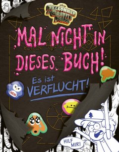 Egmont Verlag Willkommen in Gravity Falls - Mal nicht in dieses Buch! Es ist verflucht!